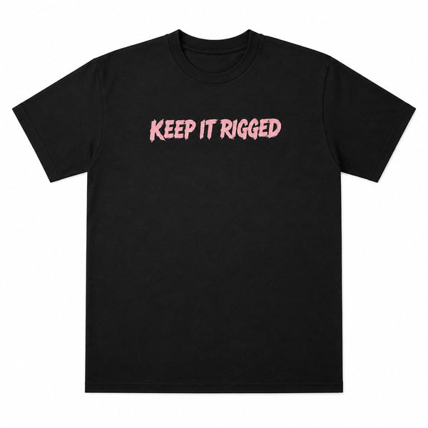 Keep It Rigged Tee